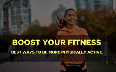 Boost Your Fitness: Best Ways to Be More Physically Active
